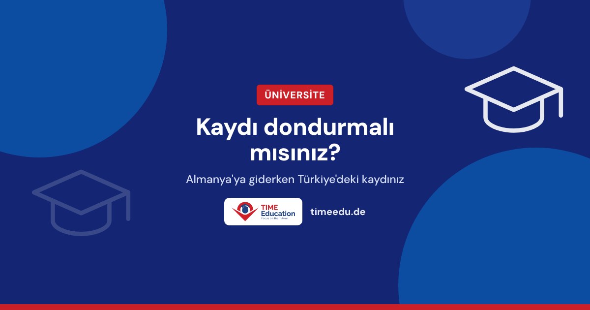 Kaydı dondurmalı mısınız? Almanya'ya giderken Türkiye'deki üniversite kaydı – TIME Education kapak görseli