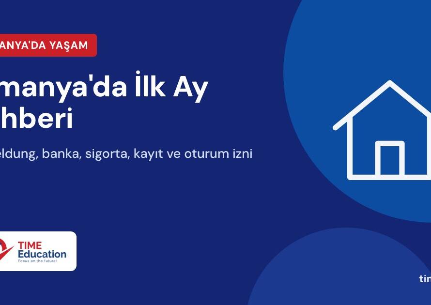 Almanya'da ilk ay rehberi: Anmeldung, banka, sigorta, okul kaydı ve oturum izni – TIME Education