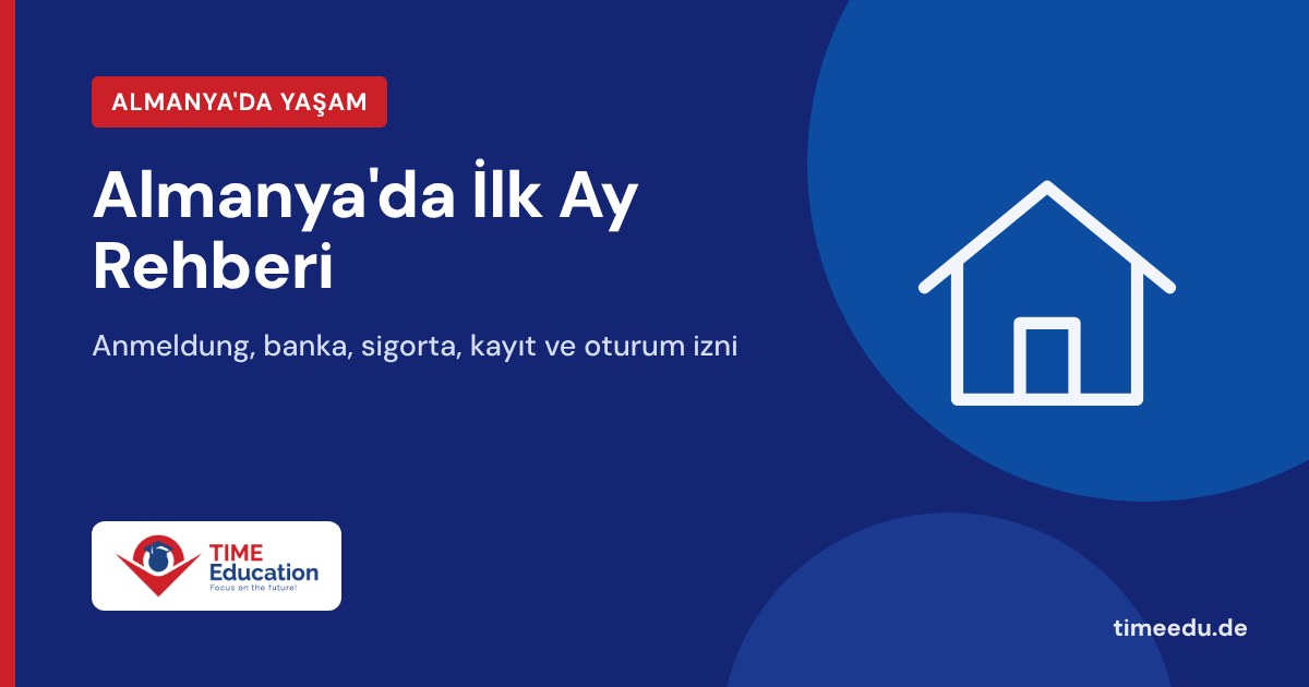 Almanya'da ilk ay rehberi: Anmeldung, banka, sigorta, okul kaydı ve oturum izni – TIME Education