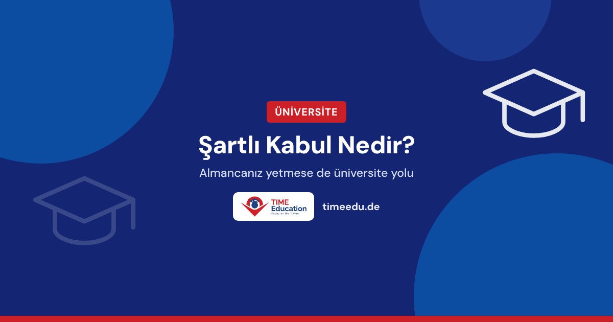 Şartlı kabul nedir? Almanya'da üniversiteye şartlı kabul rehberi – TIME Education kapak görseli